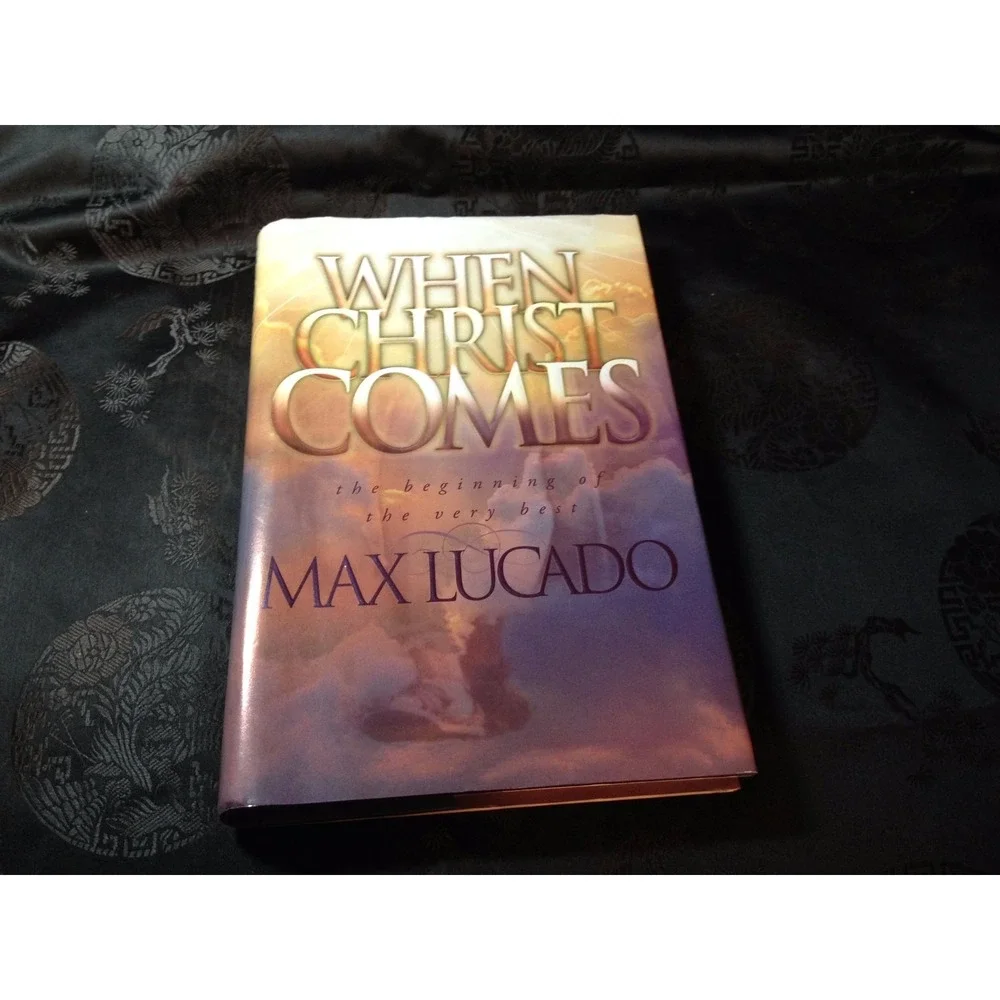 When Christ Comes -‎ The beginning of the very best by Max Lucado